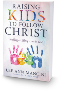 Raising Kids to Follow Christ